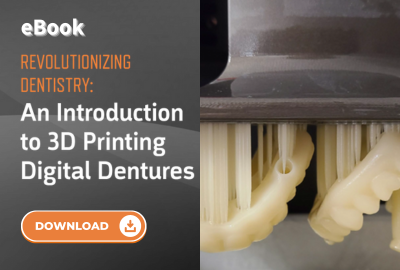 eBook - Revolutionizing Dentistry: An Introduction to 3D Printing Digital Dentures